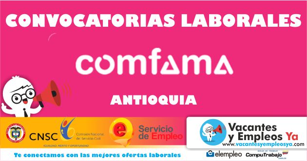 Vacantes laborales Comfama para Antioquia - Ofertas Laborales en Colombia